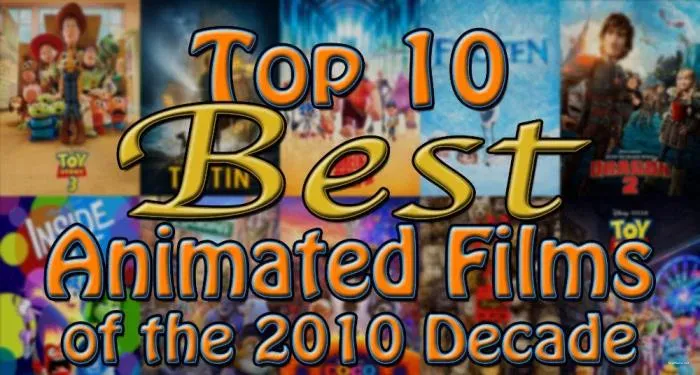 Top 10 Best Animated Films of the 2010 Decade (2019) [SD / 204.09 MB]