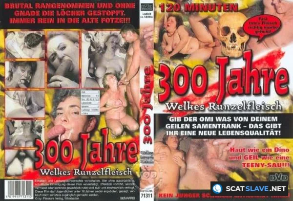 300 Jahre - Welkes Runzelfleisch [SD / 699.5 MB]
